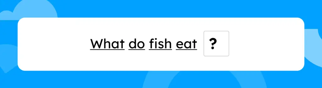 A filled in worksheet that says, "What do fish eat?"