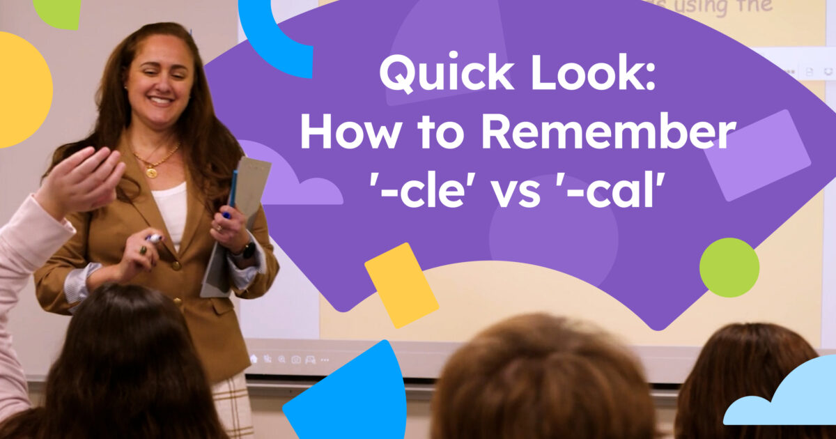 Reading Universe | Quick Look: How to Remember '-cle' vs '-cal'