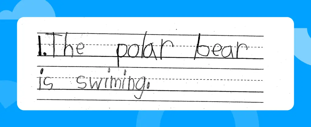 Student writing example that says, "The polar bear is swimming."